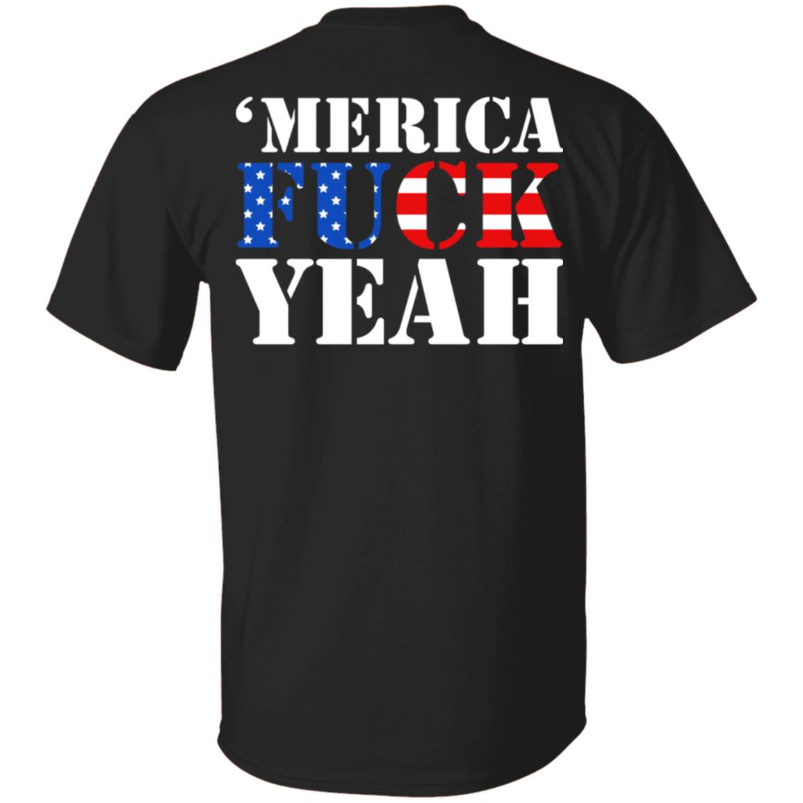'Merica Fuck Yeah - 'America Fuck Yeah Funny Back Only - Plain Front T-Shirt, Black, Unisex T-Shirt