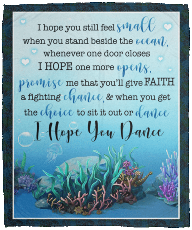 I Hope You Still Feel Small When You Stand Beside The Ocean Hope You Dance Fleece - Premium Sherpa Blanket, White, Cozy Plush Fleece Blanket - 50x60