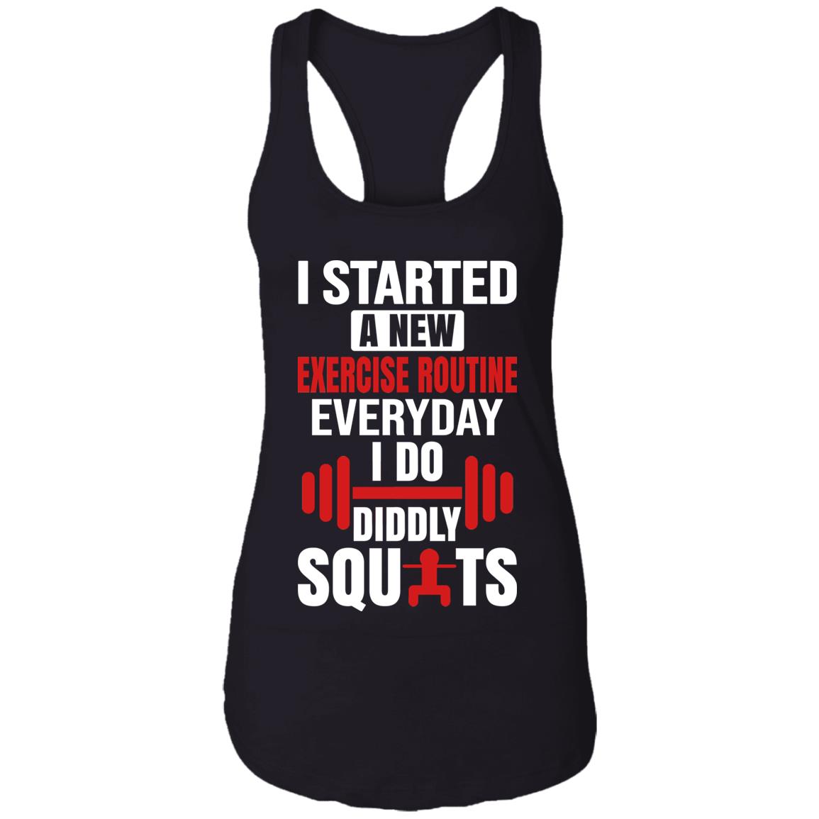 I Started A New Exercise Routine Everyday I Do Diddly Squats Cotton Tank Top Tee - Ladies Racerback Tank, Black, Ladies Racerback Tank