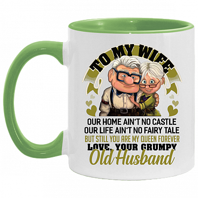 To My Wife Our Home Ain't No Castle But Still You Are My Queen Forever Accent Mug, White/Light Green, 11 oz. Accent Mug