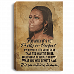 Even When It's Not Pretty or Perfect Even It's More Real Michelle Obama Inspirational Framed Canvas - Unframed Poster, White, 0.75'' Framed Canvas