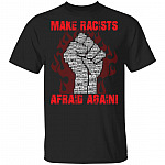 Make Racists Afraid Again T-Shirt - Black Lives Matter Shirt, Black, Unisex T-Shirt