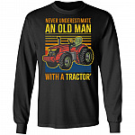 Never Underestimate An Old Man With A Tractor Hoodie Sweatshirt - Cool Old Man Tractor Lover Vintage Shirt, Black, Long Sleeve