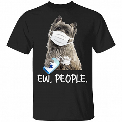 Ew People Funny Cairn Terrier Wearing Mask And Washing Hands T-Shirt - Cairn Terrier Lover Shirt, Black, Unisex T-Shirt