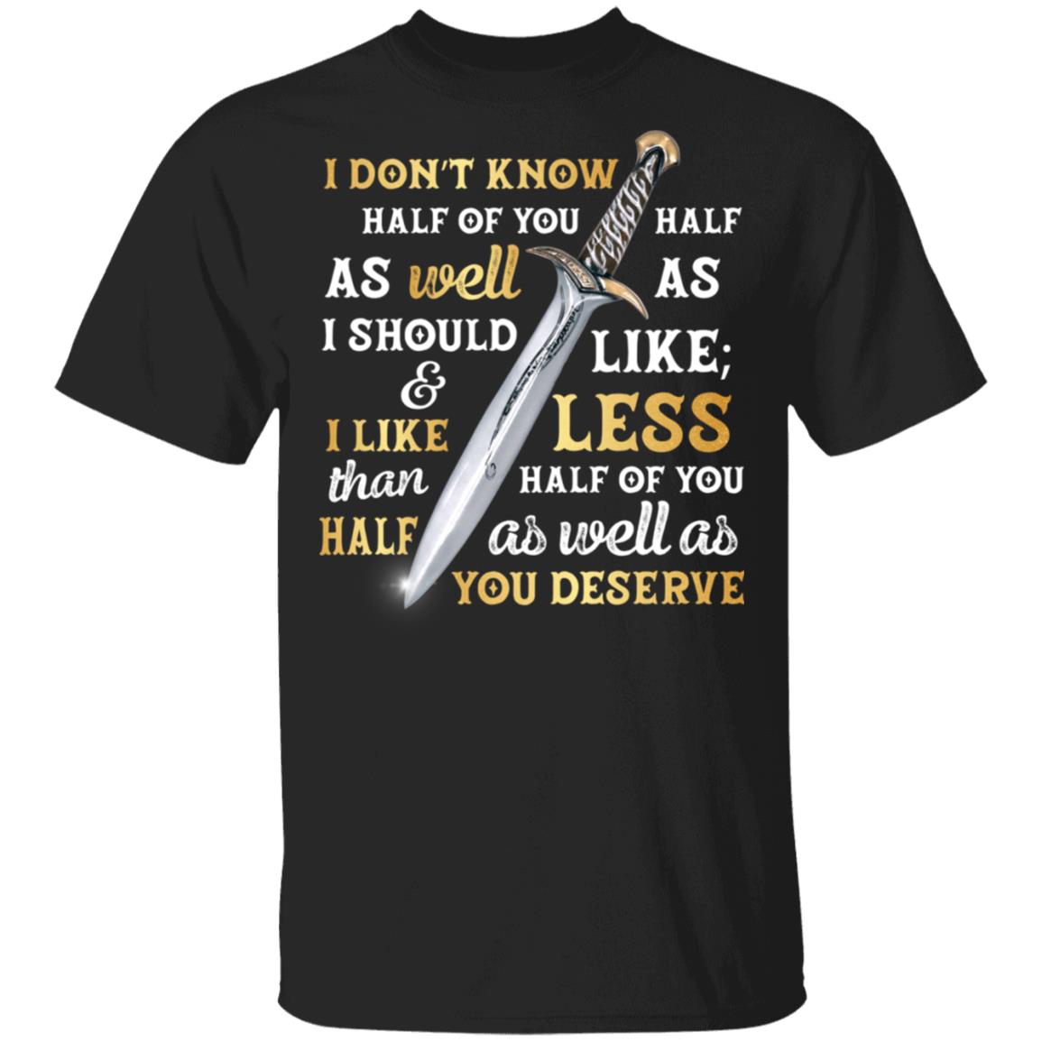 I Don't Know Half of You Half as Well as I Should Baggins T-Shirt, Black, Unisex T-Shirt