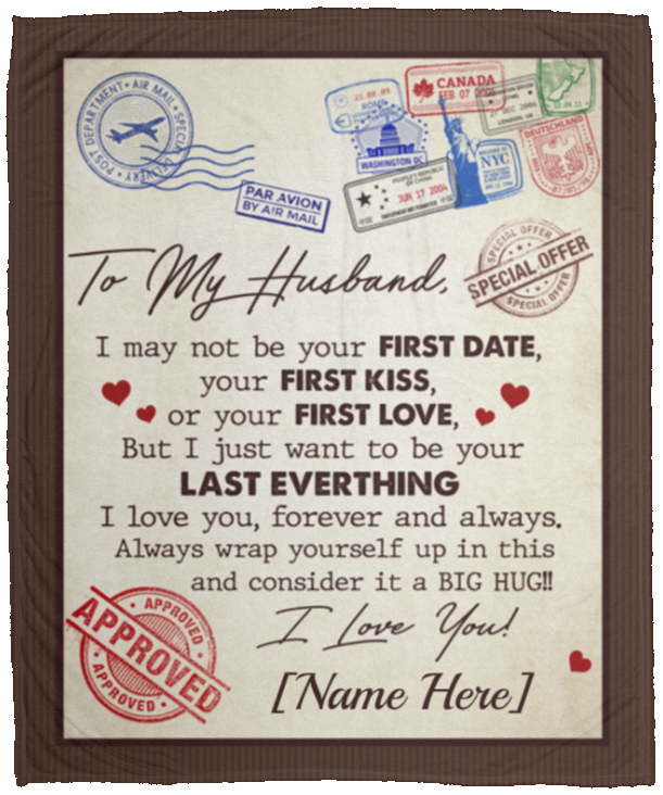 Personalized To My Husband I May Not Be Your First Day Letter Fleece Blanket - Premium Sherpa Blanket, White, Cozy Plush Fleece Blanket - 50x60