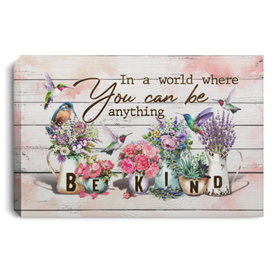 Humming Bird in a World Where You Can Be Anything Be Kind Framed Canvas - Unframed Poster - Home Decor Wall Art, White, 0.75'' Framed Canvas Humming Bird in a World Where You Can Be Anything Be Kind Framed Canvas - Unframed Poster - Home Decor Wall Art, White, 0.75'' Framed Canvas