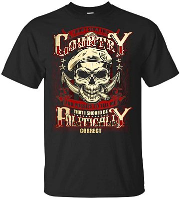 I Didn't Serve This Country for Pussies to Tell Me That I Should Be Politically Correct T-Shirt, Unisex T-Shirt, Black