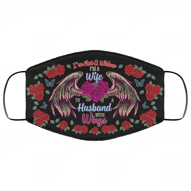 I'm Not A Widow I'm A Wife To A Husband With Wings Washable Reusable Custom - Printed Cloth Face Mask Cover, White, Cloth Face Cover