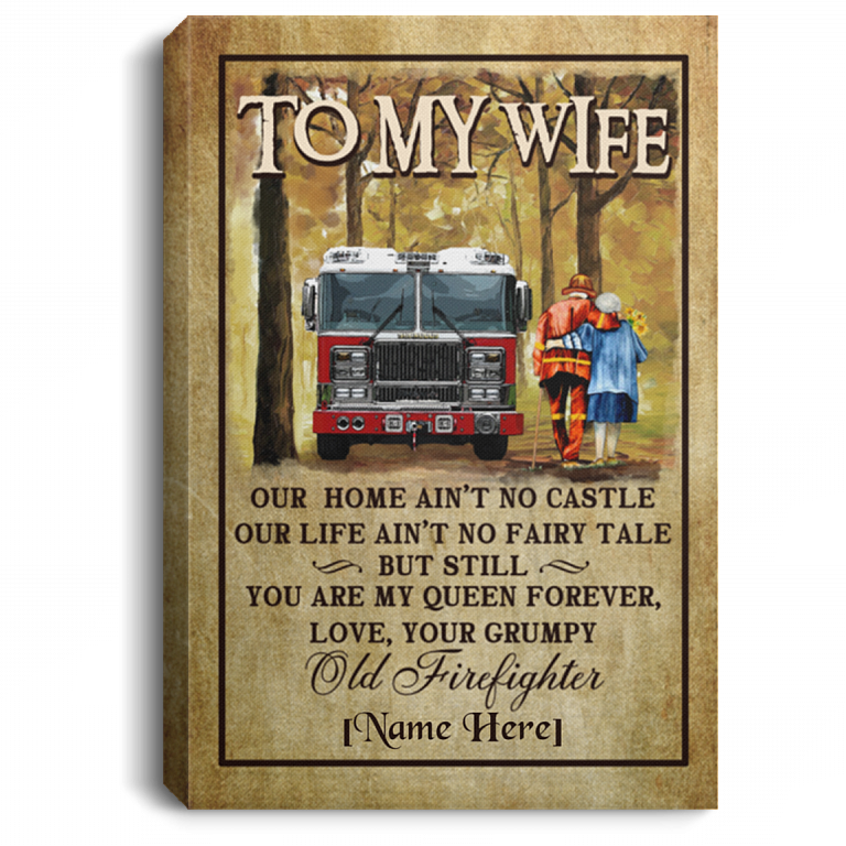 Personalized Old Firefighter to My Wife Our Home Ain't No Castle Framed Canvas Prints - Unframed Poster, White, 0.75'' Framed Canvas