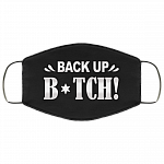 Back Up Bitch Sarcasm Novelty Washable Reusable Custom – Printed Cloth Face Mask Cover, Black, Cloth Face Cover