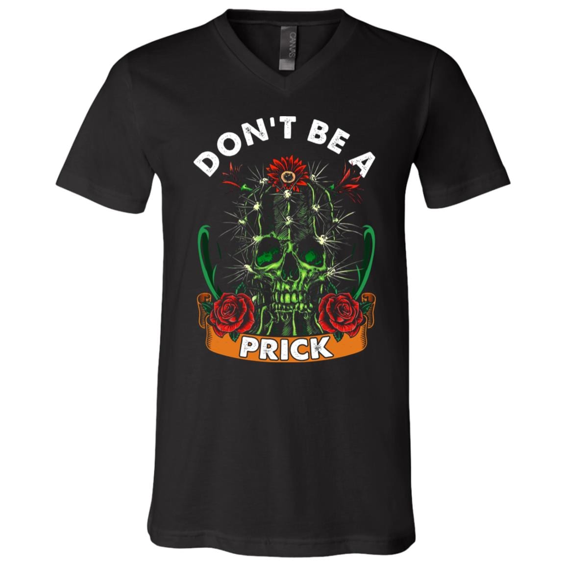 Skull Don't Be A Prick T-Shirt - V-Neck Shirt, Black, V-Neck T-Shirt