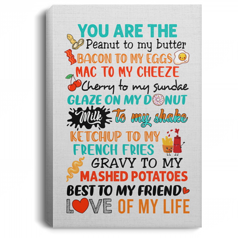Peanut to My Butter Bacon to My Egg Wrapped Framed Canvas Prints - Unframed Poster - Home Decor Wall Art, White, 0.75'' Framed Canvas