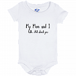 My Mom And I Talk Shit About You Baby Onesie, White, Baby Onesie - 06 Month