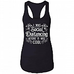 I Was Social Distancing Before It Was Cool Cotton Tank Top Tee - Ladies Racerback Tank, Black, Ladies Racerback Tank