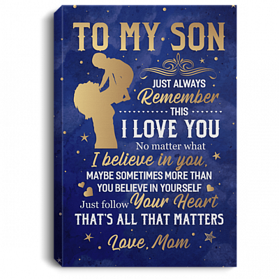 From Mom TO MY SON Just Always REMEMBER THIS I LOVE YOU Framed Canvas - Unframed Poster - Home Decor Wall Art, White, 0.75'' Framed Canvas