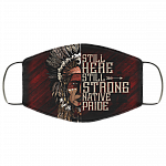 Still Here Still Strong Native Pride Native American Washable Reusable Custom Printed Cloth Face Mask Cover, Black, Cloth Face Cover