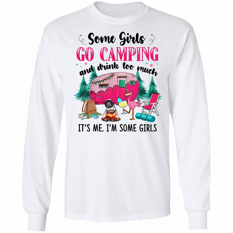 Some Girl Go Camping And Drink Too Much It's Me I'm Some Girl Flamingo Hoodie - Sweatshirt - Long Sleeve, White, Long Sleeve