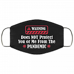 Warning Does Not Protect You Or Me From The Pandemic Washable Reusable Custom - Printed Cloth Face Mask Cover, Black, Cloth Face Cover