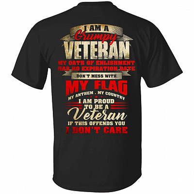 I Am A Grumpy Veteran My Oath of Enlistment Has No Expiration Date Print On Back T-Shirt, Black, Unisex T-Shirt