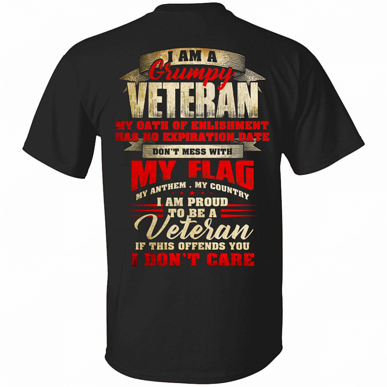 I Am A Grumpy Veteran My Oath of Enlistment Has No Expiration Date Print On Back T-Shirt, Black, Unisex T-Shirt
