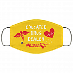 Educated Drug Dealer Nurse Life Washable Reusable Custom – Printed Cloth Face Mask Cover, Athletic Gold, Cloth Face Mask