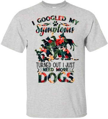 I Googled My Symptoms Turned Out I Just Need More Dogs Floral T-shirt - V-neck Shirt