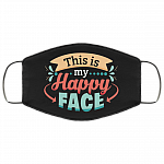 This Is My Happy Face Washable Reusable Custom – Printed Cloth Face Mask Cover - Funny Quarantine Face Mask, Black, Cloth Face Mask