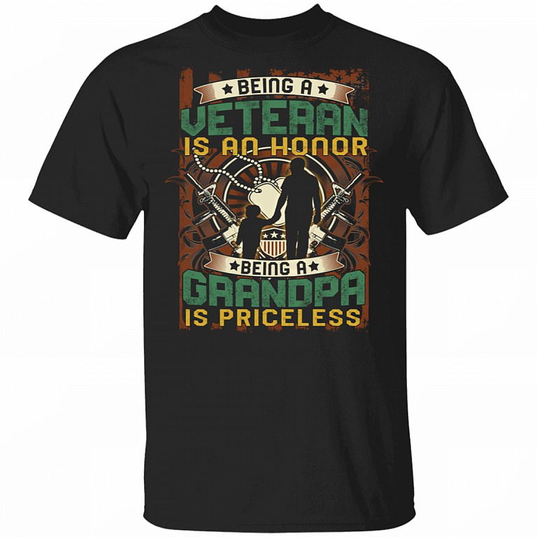 Being A Veteran Is An Honor T-Shirt Being A Grandpa Is Priceless Shirt - Proud Veteran Grandpa Saying Shirt, Black, Unisex T-Shirt
