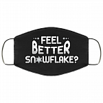 Feel Better Snowflake Funny Sarcastic Washable Reusable Custom Printed Cloth Face Mask Cover, Black, Cloth Face Cover