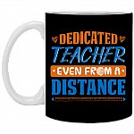 Dedicated Teacher Even from a Distance Teacher Gift Ceramic Coffee Mug - Water Bottle, Black, 11 oz. White Mug