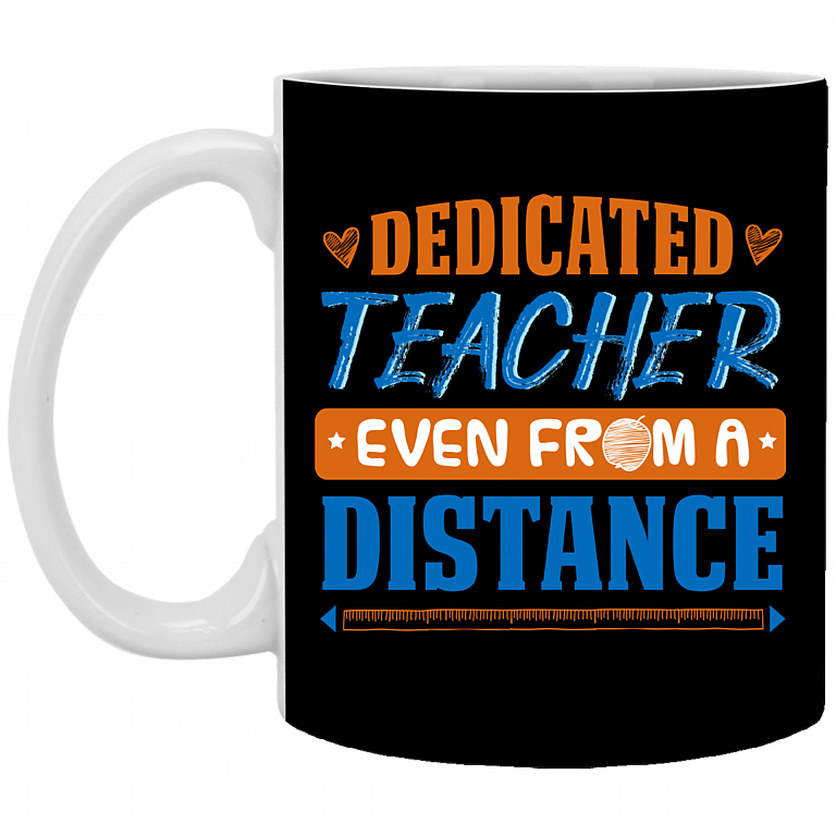 Dedicated Teacher Even from a Distance Teacher Gift Ceramic Coffee Mug - Water Bottle, Black, 11 oz. White Mug