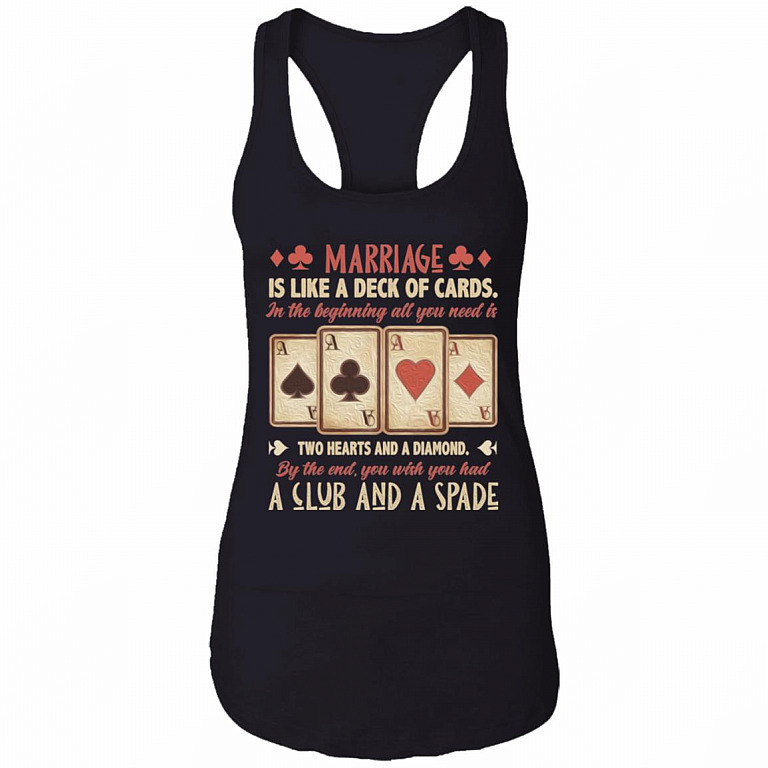 Marriage Is Like a Deck of Cards Hearts And A Diamond A Club And A Spade Tank Top Tee - Ladies Racerback Tank, Black, Ladies Racerback Tank