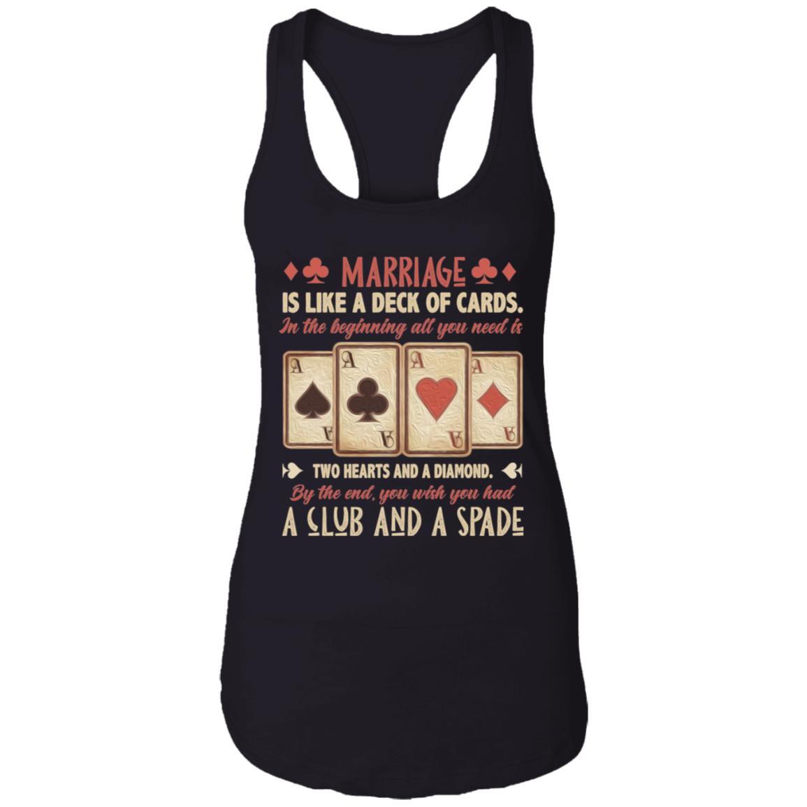 Marriage Is Like a Deck of Cards Hearts And A Diamond A Club And A Spade Tank Top Tee - Ladies Racerback Tank, Black, Ladies Racerback Tank