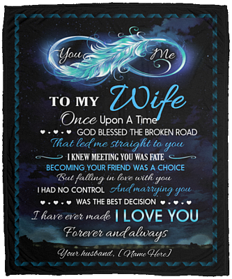 Personalized To My Wife Once Upon A Time God Blessed The Broken Road That Led Me Straight To You Fleece Blanket, White, Cozy Plush Fleece Blanket - 50x60