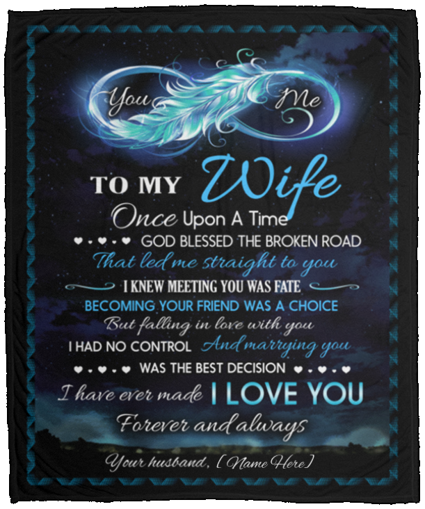 Personalized To My Wife Once Upon A Time God Blessed The Broken Road That Led Me Straight To You Fleece Blanket, White, Cozy Plush Fleece Blanket - 50x60