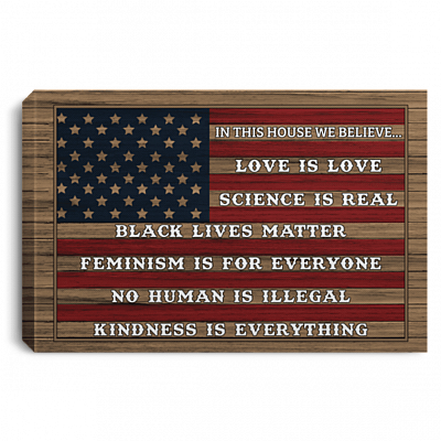 In This House We Believe Love Is Love Science Is Real Black Lives Matter Framed Canvas - Unframed Poster, White, 0.75'' Framed Canvas