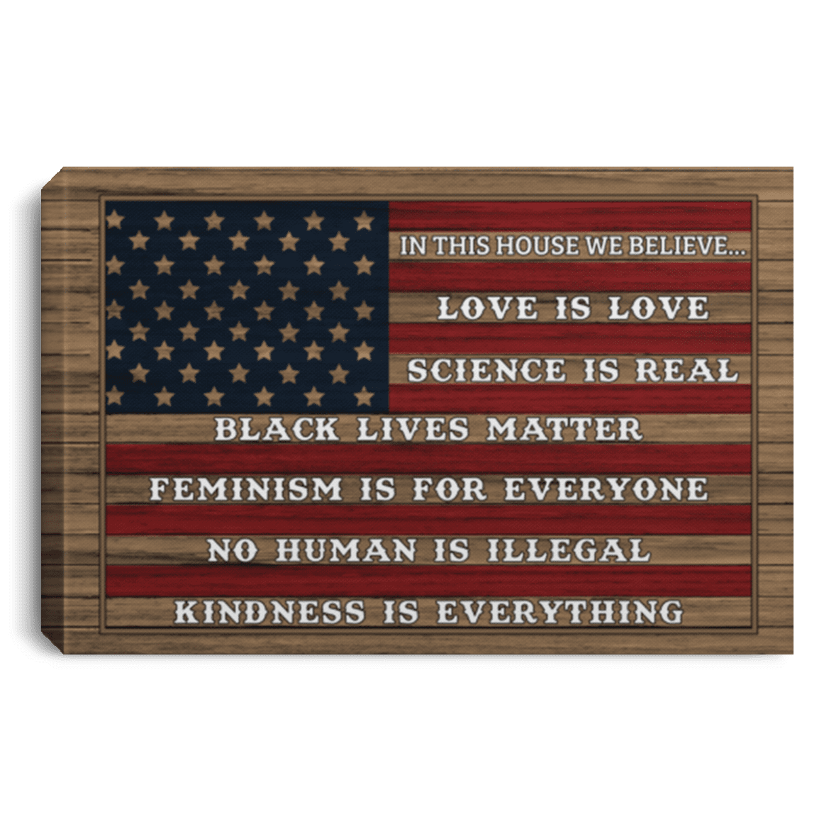In This House We Believe Love Is Love Science Is Real Black Lives Matter Framed Canvas - Unframed Poster, White, 0.75'' Framed Canvas