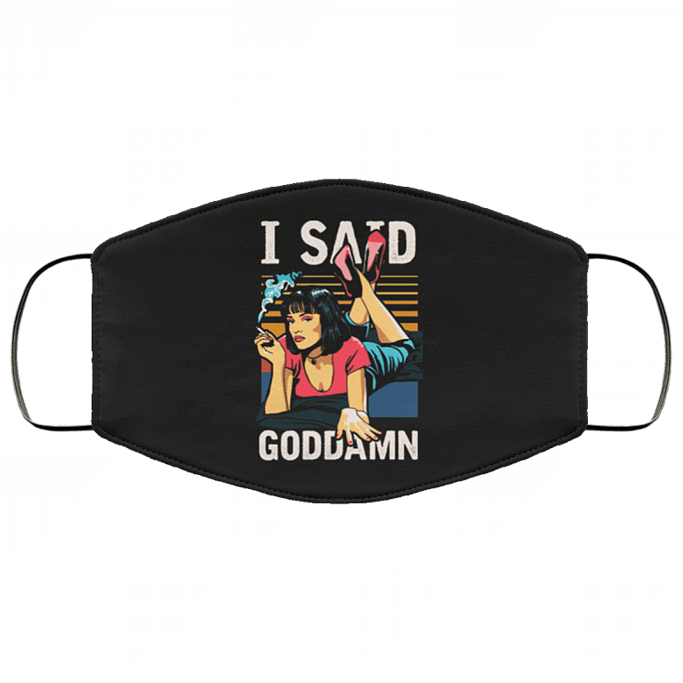 Vintage Mia Wallace Uma Thurman I Said Goddamn Washable Reusable Custom – Printed Cloth Face Mask Cover, Black, Cloth Face Mask