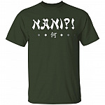 Nani Shirt - Meme T-Shirt - Funny Japanese Anime T-Shirt - Omae Wa Mou Shindeiru Shirt, Forest, Unisex T-Shirt