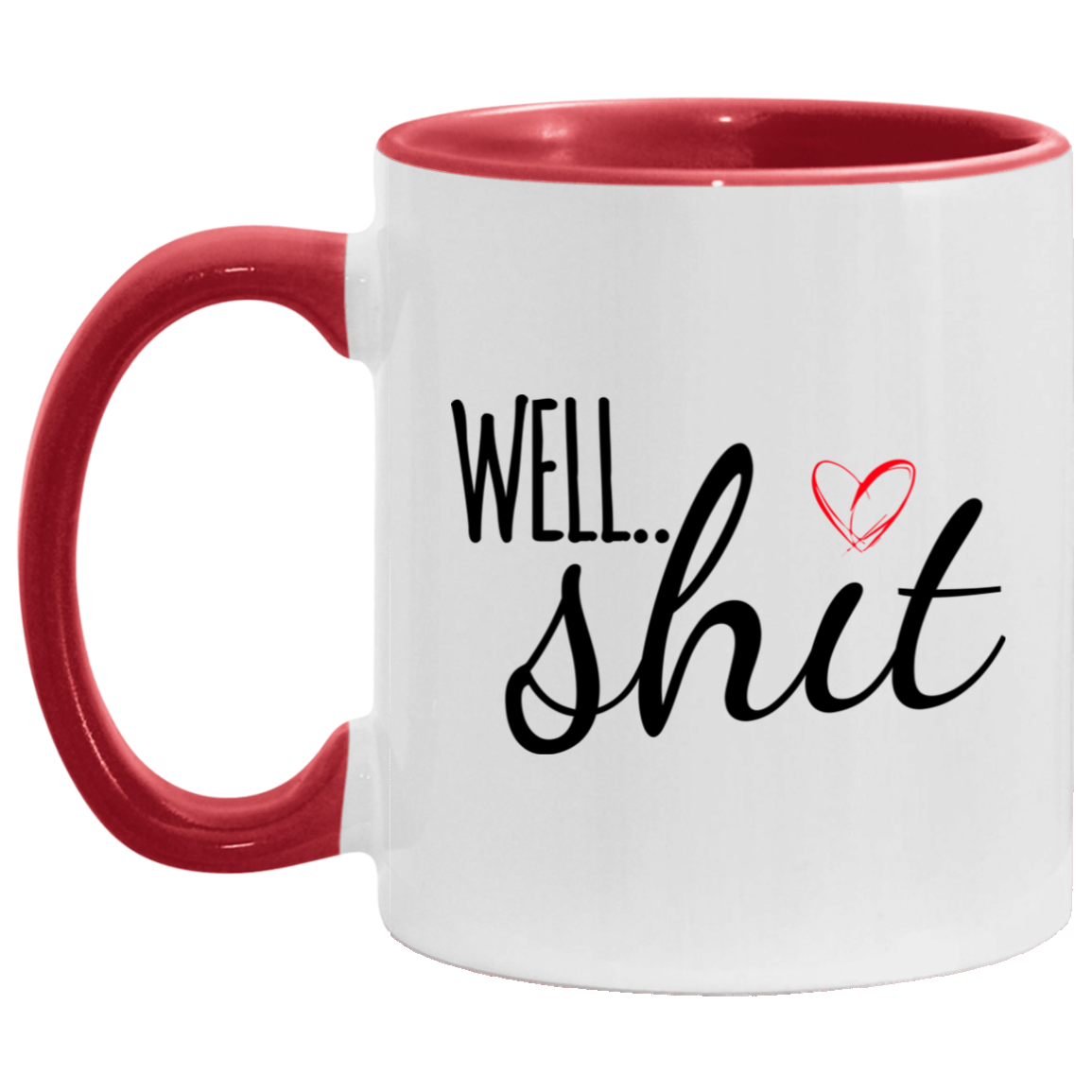Well Shit Accent Coffee Mug - Funny Saying Mug, White/Red, 11 oz. Accent Mug