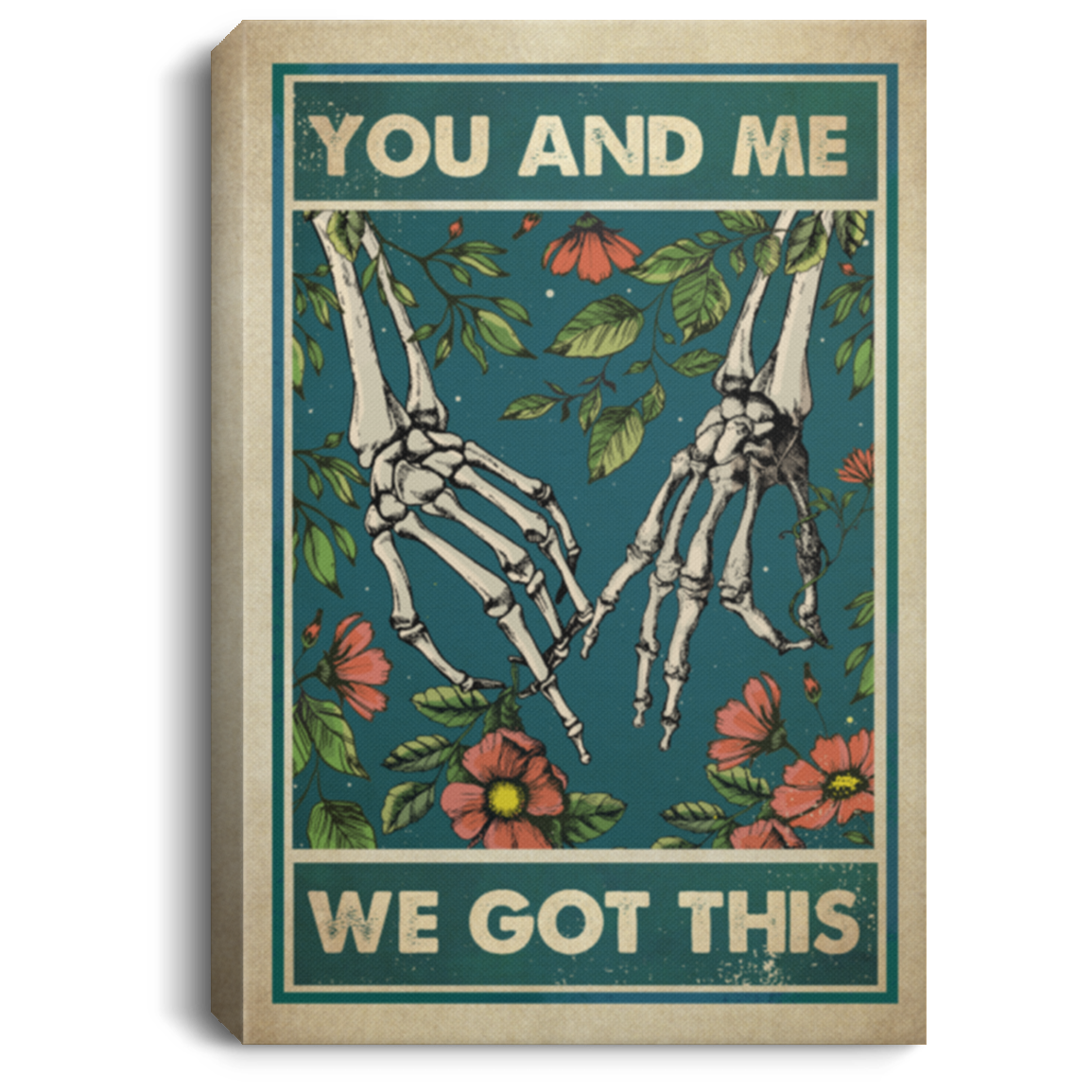 You And Me We Got This Skull Skeleton Floral Gallery Wrapped Framed Canvas Prints - Unframed Poster, White, 0.75'' Framed Canvas You And Me We Got This Skull Skeleton Floral Gallery Wrapped Framed Canvas Prints - Unframed Poster, White, 0.75'' Framed Canvas