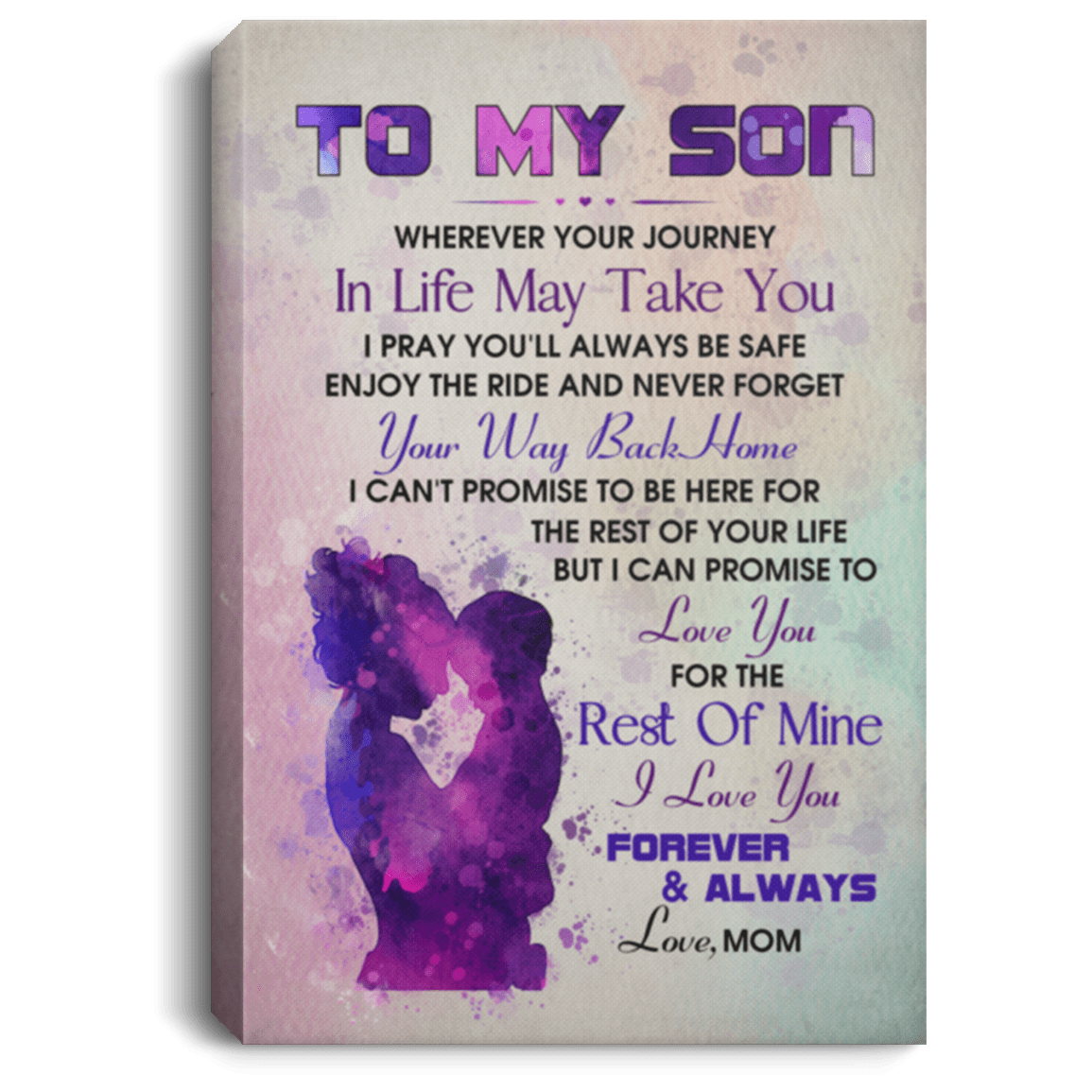 To My Son Wherever Your Journey In Life May Take You Love Mom Framed Canvas - Unframed Poster, White, 0.75'' Framed Canvas