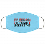 Freedom Does Not Look Like This Washable Reusable Printed Cloth Face Mask Cover, Columbia Blue, Cloth Face Cover
