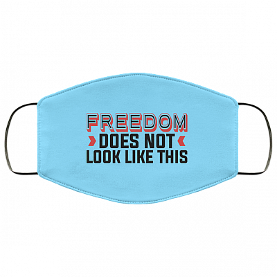 Freedom Does Not Look Like This Washable Reusable Printed Cloth Face Mask Cover, Columbia Blue, Cloth Face Cover