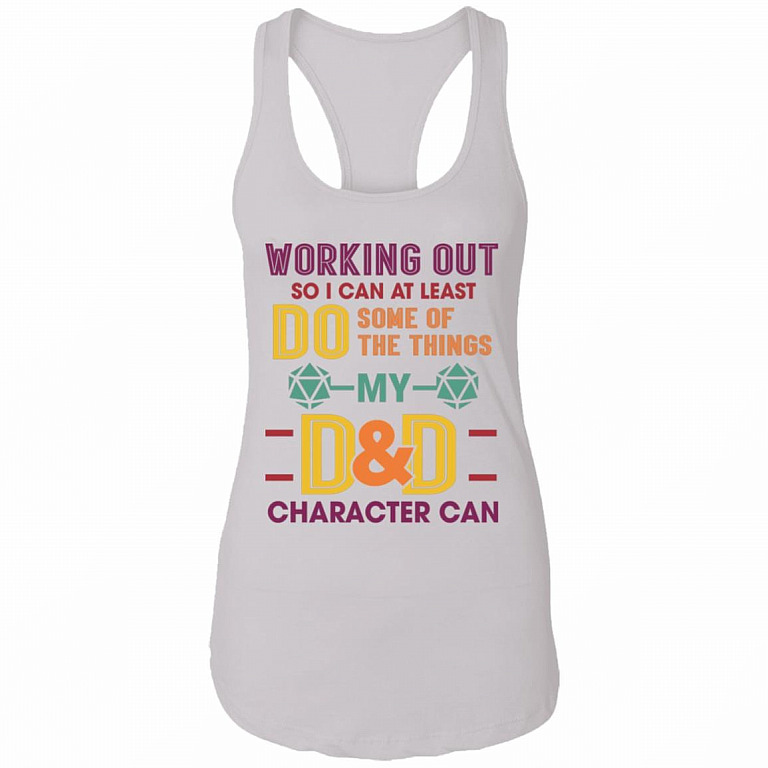 Working Out So I Can At Least Do Some Of The Things My DnD Character Can Cotton Tank Top Tee - Ladies Racerback Tank, White, Ladies Racerback Tank