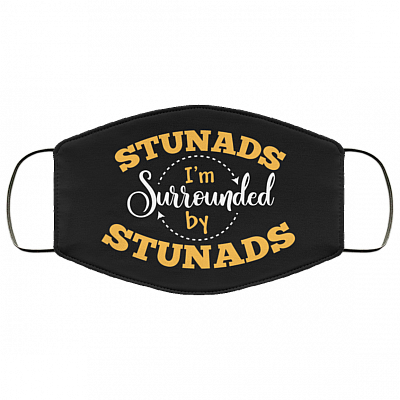 Stunads I'm Surrounded By Stunads Funny Washable Reusable Custom - Sarcastic Printed Cloth Face Mask Cover, Black, Cloth Face Cover