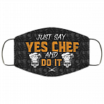 Sarcastic Chef Just Say Yes Chef And Do It Washable Reusable Custom – Printed Cloth Face Mask Cover copy, Black, Cloth Face Cover Sarcastic Chef Just Say Yes Chef And Do It Washable Reusable Custom – Printed Cloth Face Mask Cover copy, Black, Cloth Face Cover