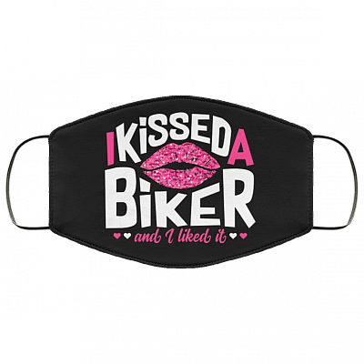 I Kissed A Biker And I Liked It Washable Reusable Custom - Printed Cloth Face Mask Cover, Black, Cloth Face Cover