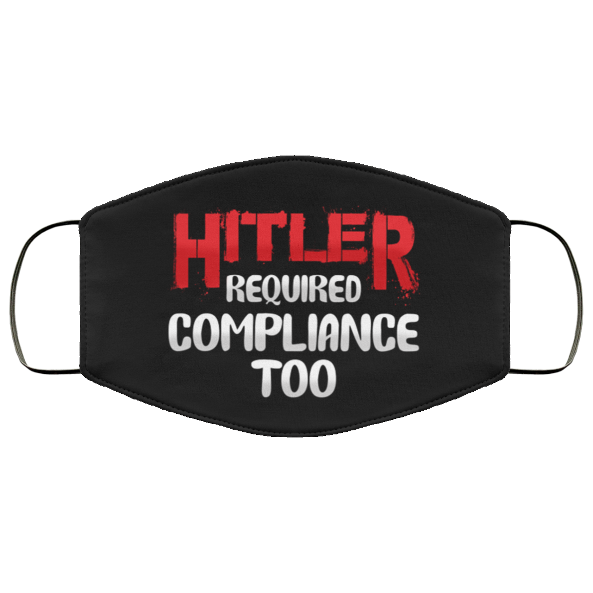 Hitler Required Compliance Too Washable Reusable Custom - Funny Printed Cloth Face Mask Cover, Black, Cloth Face Cover Hitler Required Compliance Too Washable Reusable Custom - Funny Printed Cloth Face Mask Cover, Black, Cloth Face Cover